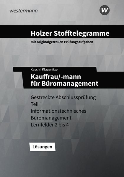 Holzer Stofftelegramme - Kauffrau/-mann für Büromanagement. Lösungen. Baden-Württemberg